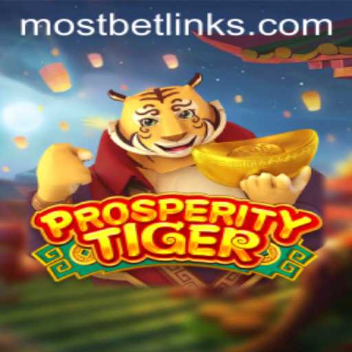 Exploring the Exciting World of ProsperityTiger with Mostbet